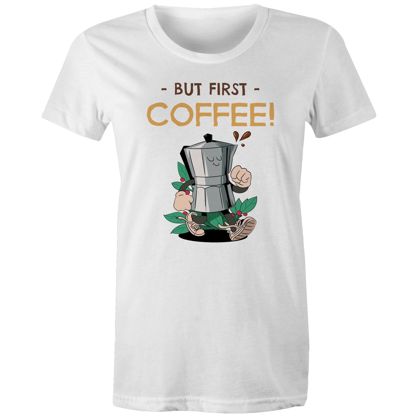 But First Coffee - Womens T-shirt White Womens T-shirt Coffee Retro