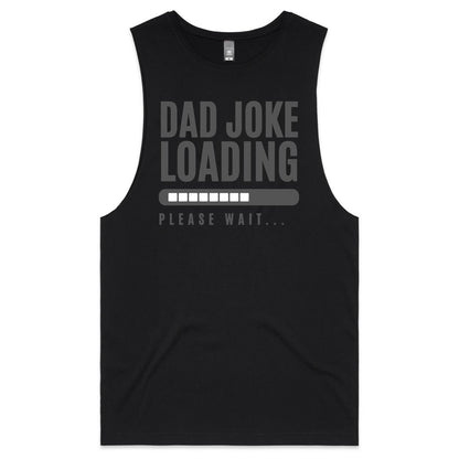 Dad Joke Loading - Mens Tank Top Tee Black Mens Tank Tee Dad