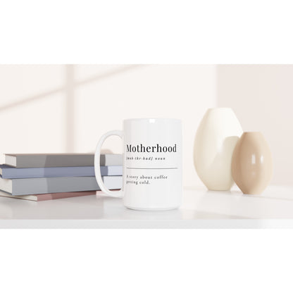 Motherhood Definition - White 15oz Ceramic Mug 15 oz Mug Globally Fulfilled Mum