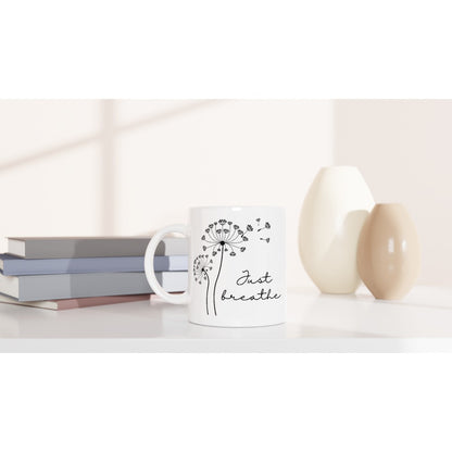 Just Breathe - White 11oz Ceramic Mug White 11oz Mug Globally Fulfilled motivation positivity