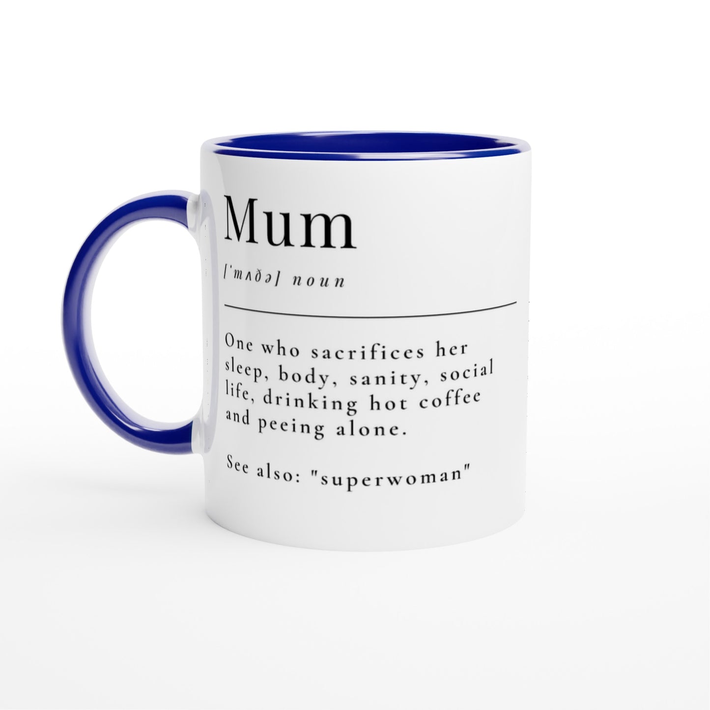 Mum Definition - White 11oz Ceramic Mug with Colour Inside Ceramic Blue Colour 11oz Mug Mum