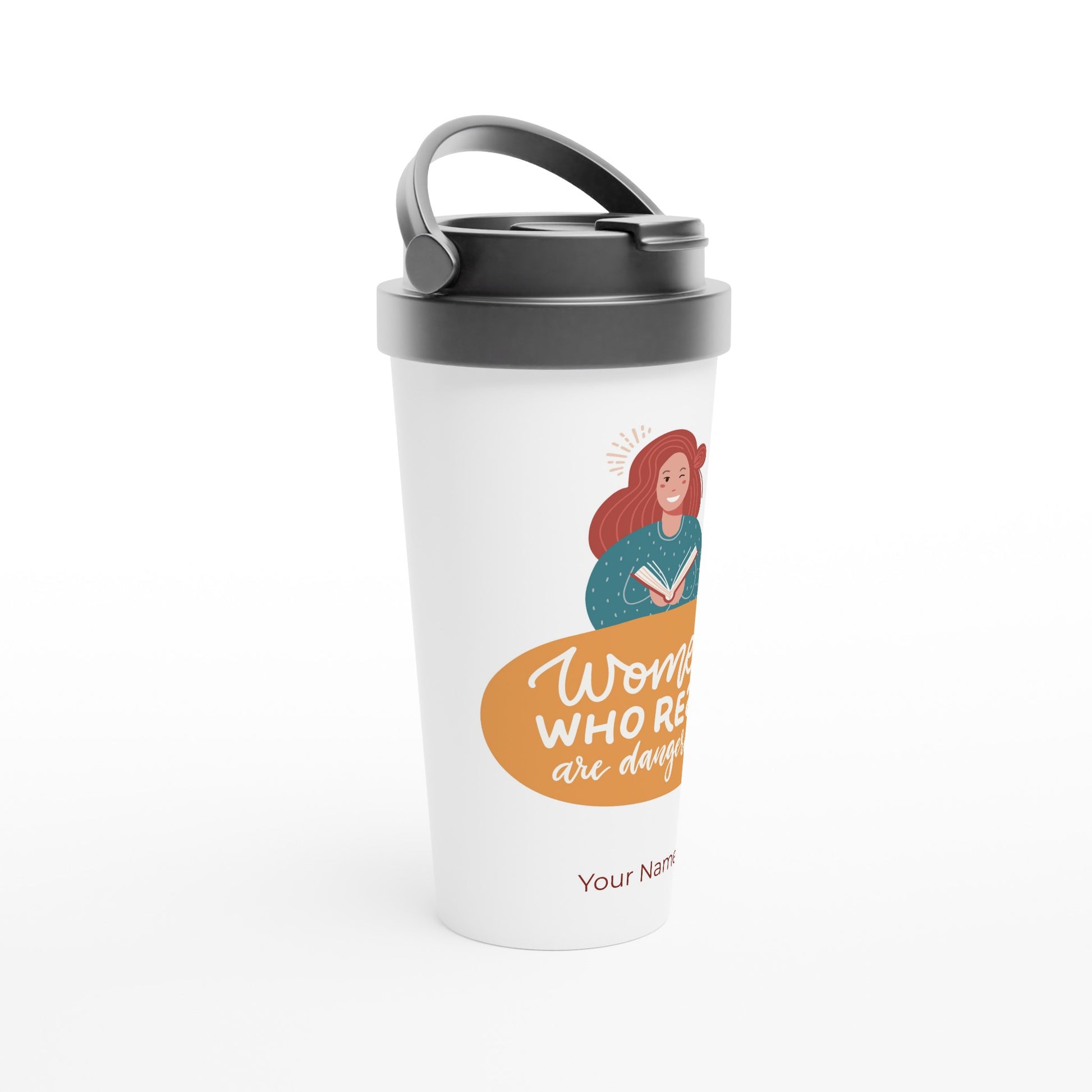 Personalised - Women Who Read Are Dangerous - White 15oz Stainless Steel Travel Mug Personalised Travel Mug reading