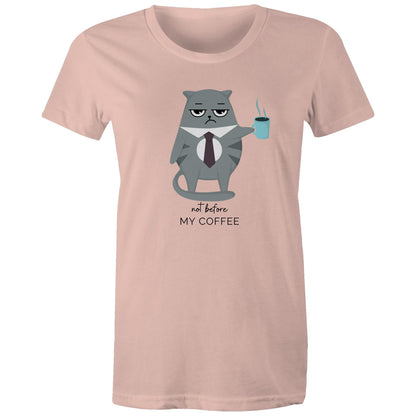 Not Before My Coffee, Cranky Cat - Womens T-shirt