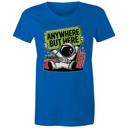 Astronaut, Anywhere But Here - Womens T-shirt