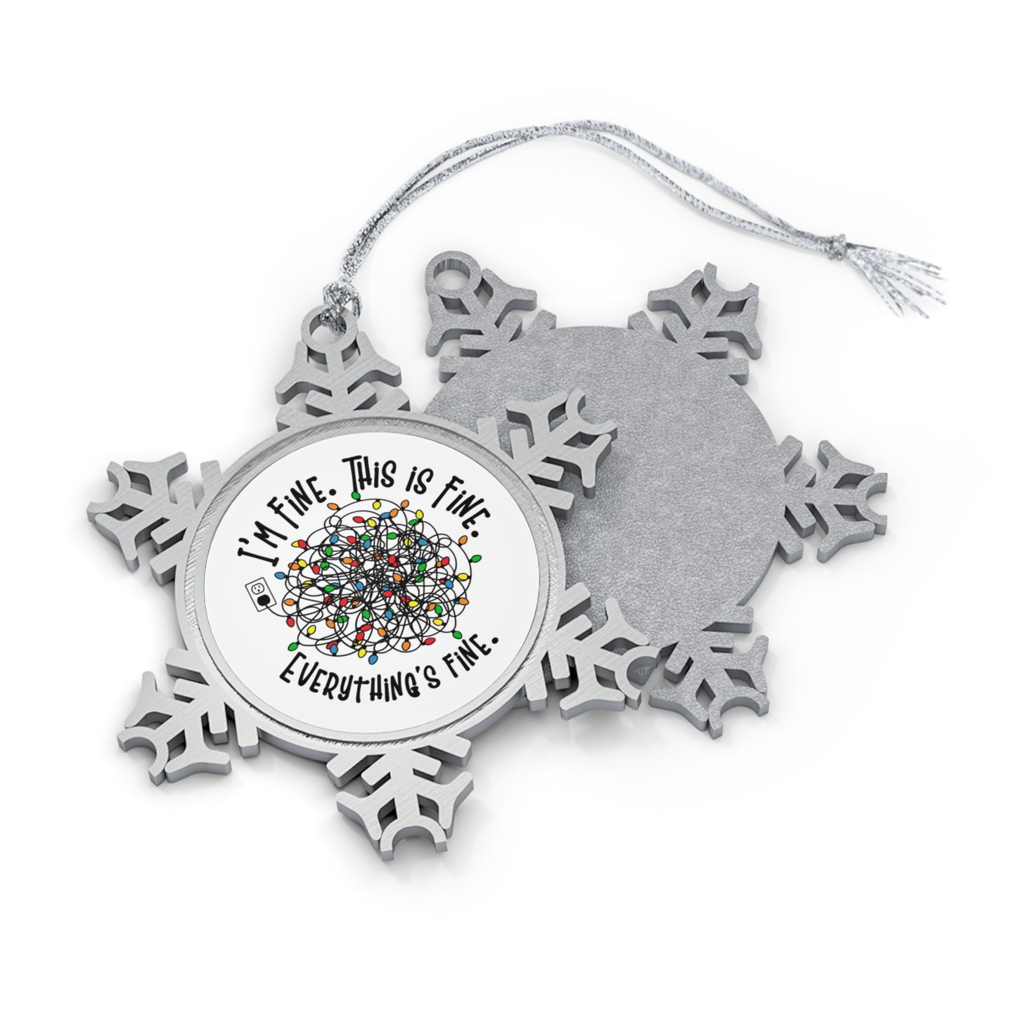 Tangled Christmas Lights, I'm Fine, This Is Fine, Everything's Fine - Pewter Snowflake Ornament