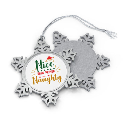 Nice Until Proven Naughty, Christmas - Pewter Snowflake Ornament