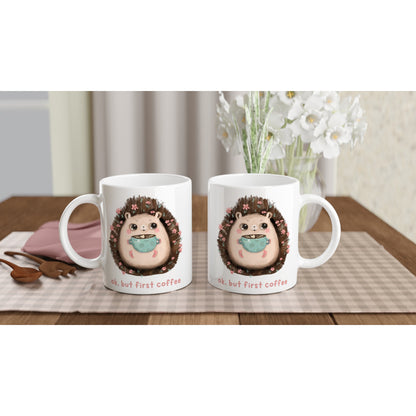 OK, But First Coffee, Hedgehog - White 11oz Ceramic Mug White 11oz Mug animal Coffee Globally Fulfilled