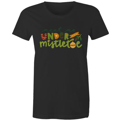 Meet Me Under The Mistletoe, Christmas - Womens T-shirt