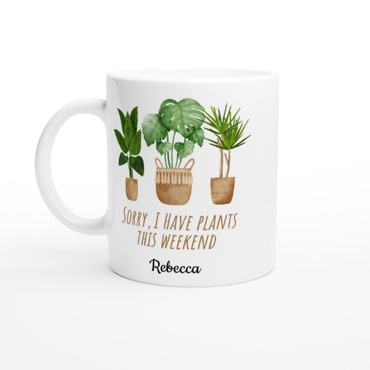 Personalise - Sorry, I Have Plants This Weekend - White 11oz Ceramic Mug Default Title Personalised Mug customise personalise Plants