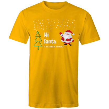 Hi Santa, I've Been Good - Mens T-Shirt