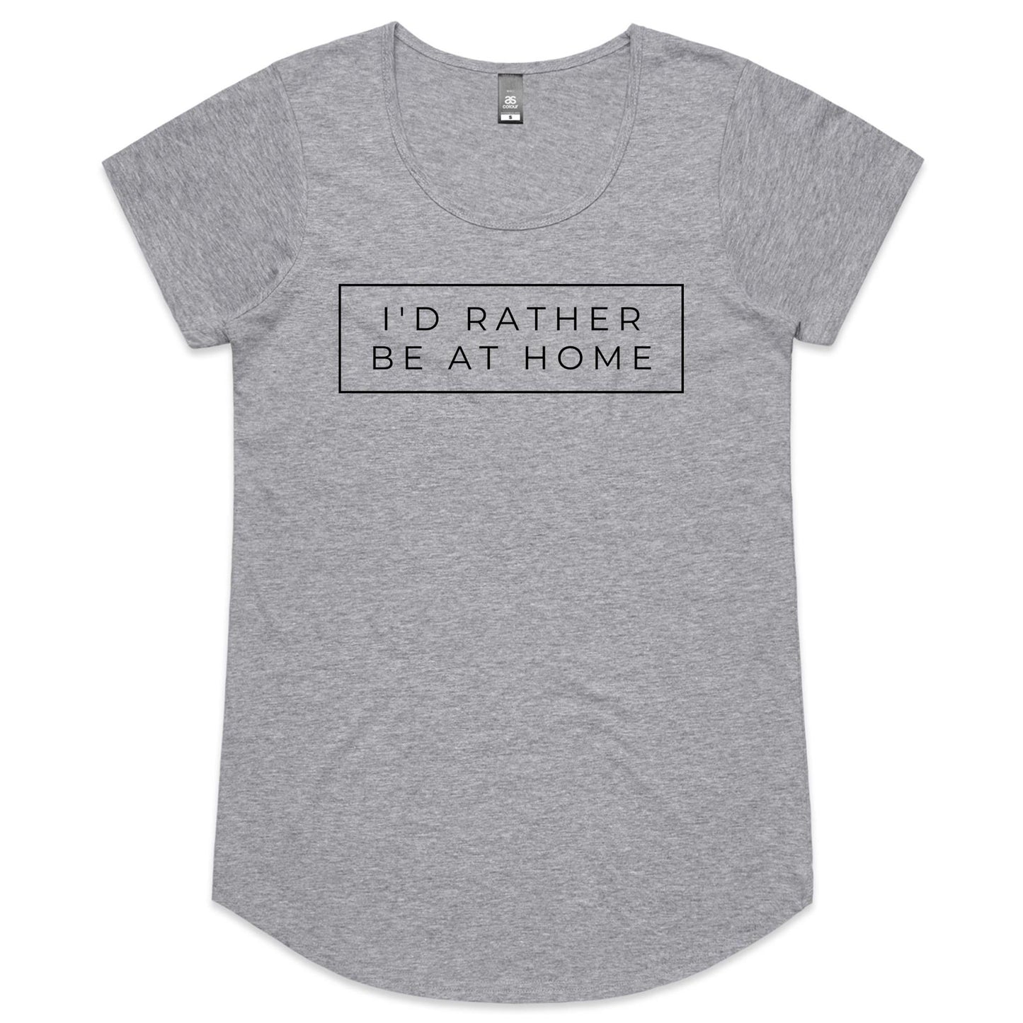 I'd Rather Be At Home - Womens Scoop Neck T-Shirt