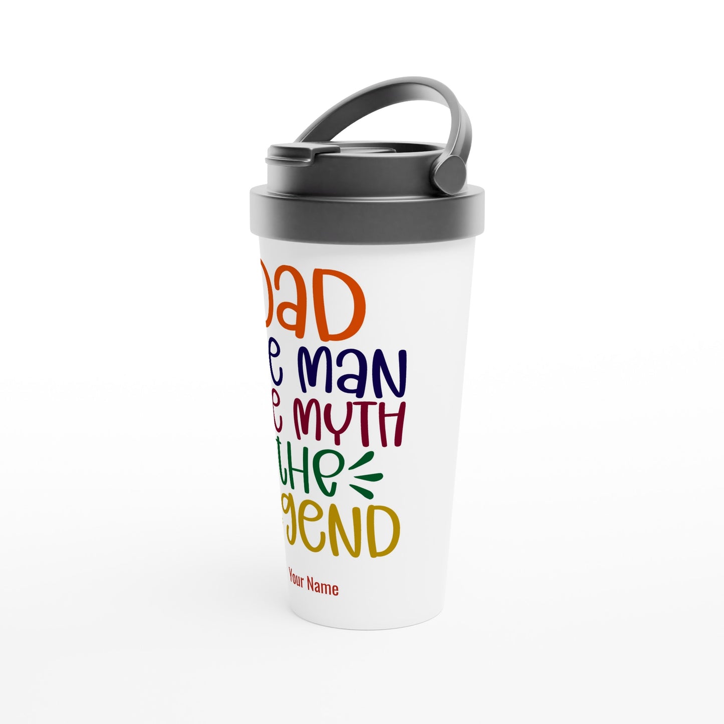 Personalised - Dad, The Man, The Myth, The Legend - White 15oz Stainless Steel Travel Mug Personalised Travel Mug dad funny