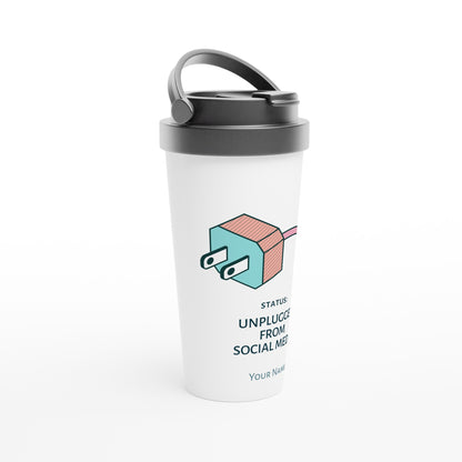 Personalised - Status : Unplugged From Social Media - White 15oz Stainless Steel Travel Mug Personalised Travel Mug