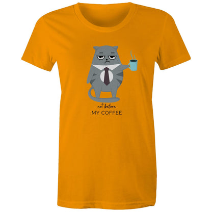 Not Before My Coffee, Cranky Cat - Womens T-shirt