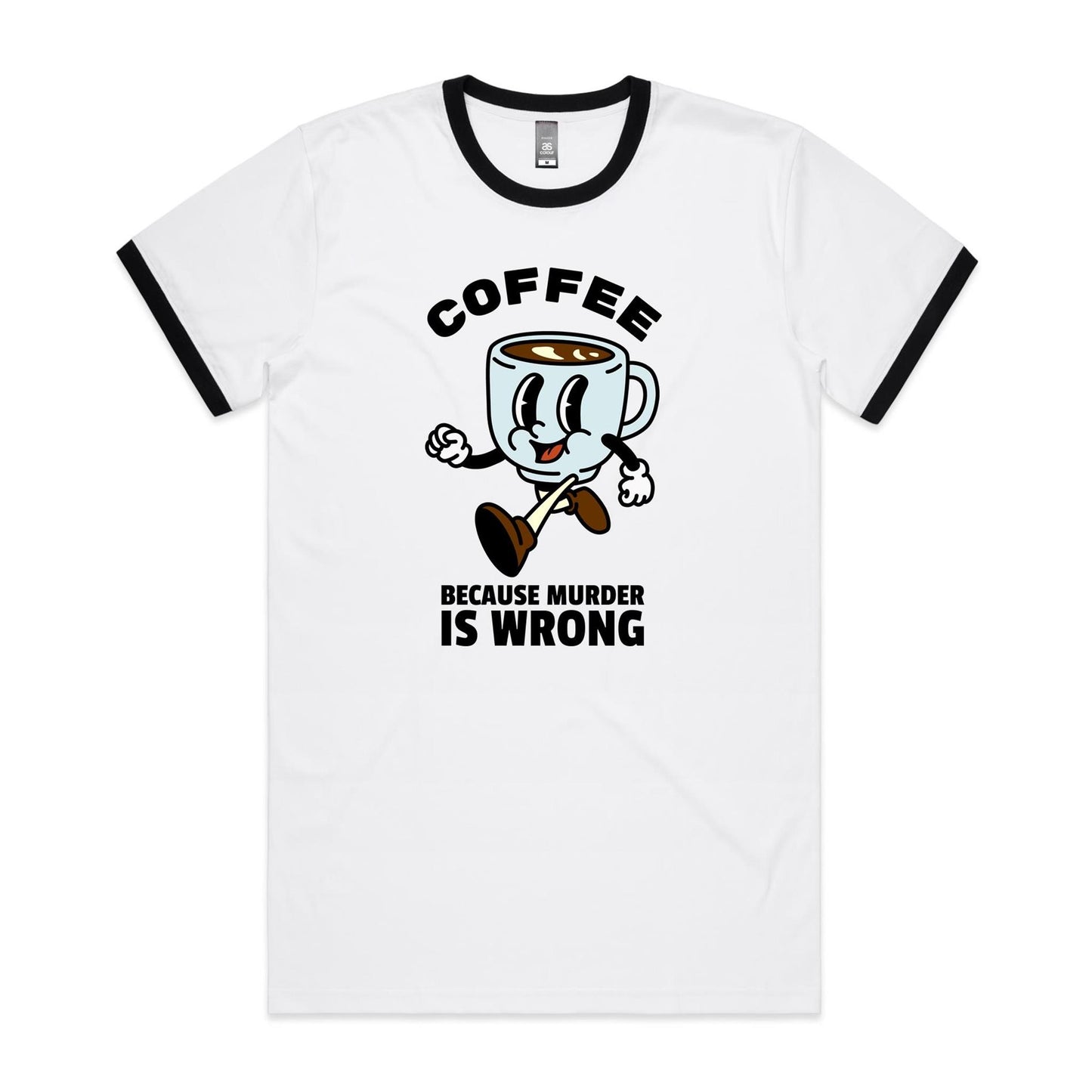 Coffee, Because Murder Is Wrong - Staple Ringer Tee