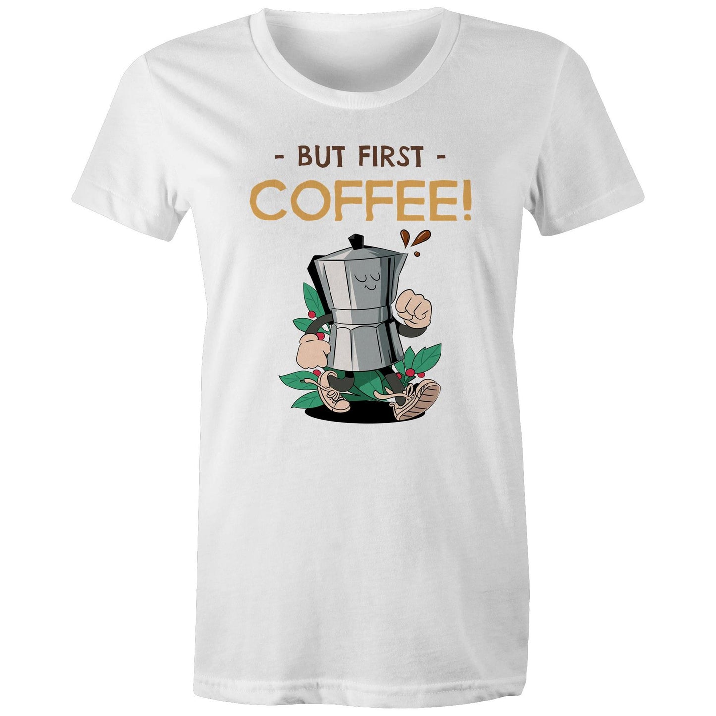 But First Coffee - Womens T-shirt