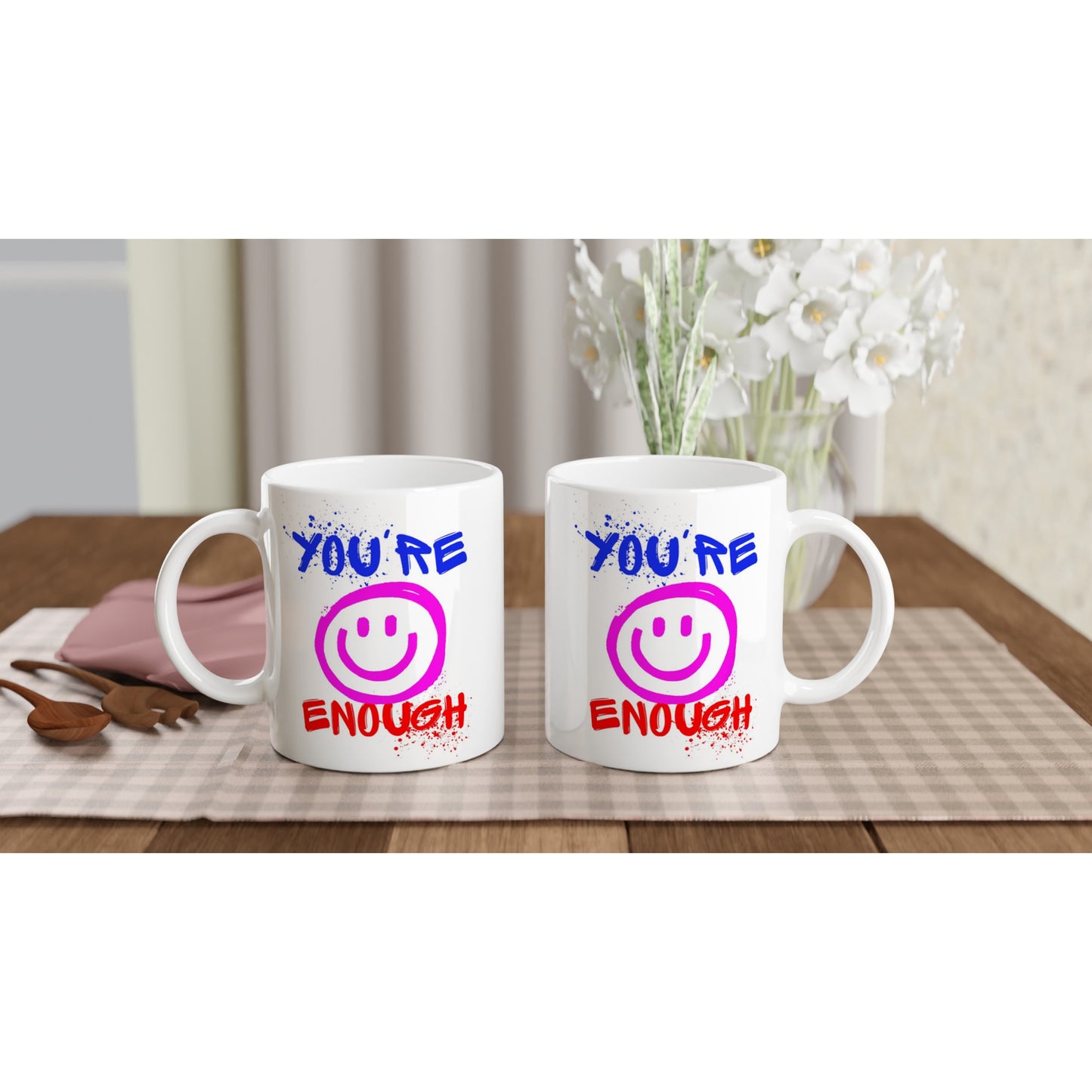 You're Enough - White 11oz Ceramic Mug White 11oz Mug Globally Fulfilled Motivation Positivity