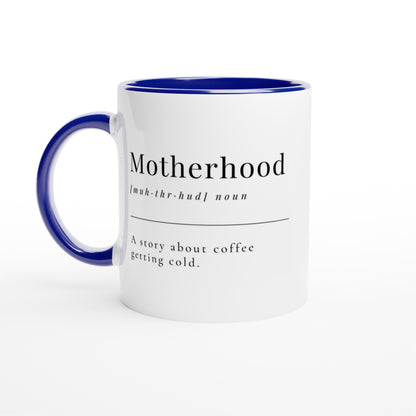 Motherhood Definition - White 11oz Ceramic Mug with Colour Inside Ceramic Blue Colour 11oz Mug Mum