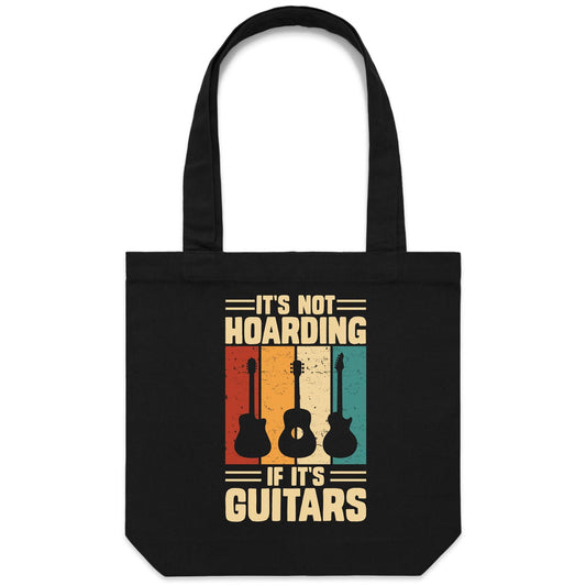 It's' Not Hoarding If It's Guitars - Canvas Tote Bag