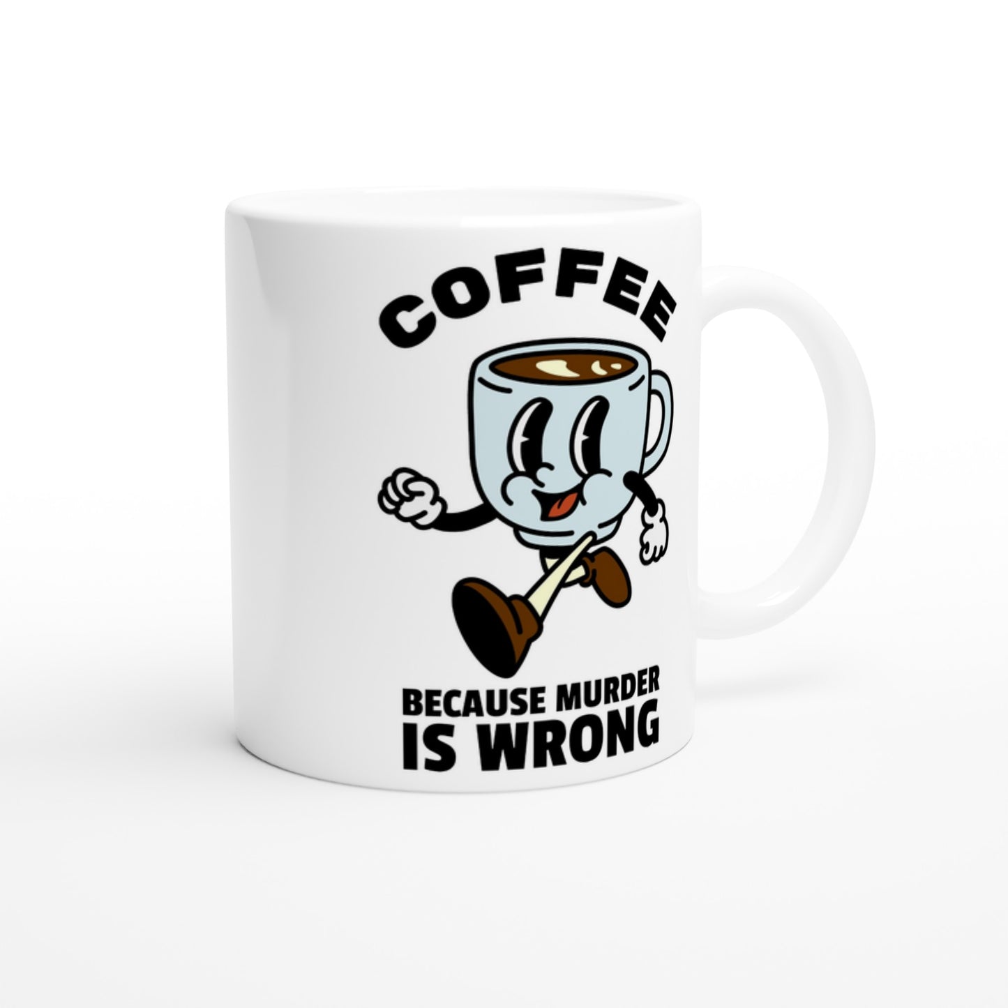 Coffee, Because Murder Is Wrong - White 11oz Ceramic Mug White 11oz Mug Coffee Globally Fulfilled Retro