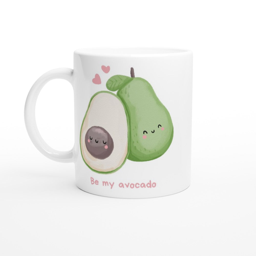 Be My Avocado - White 11oz Ceramic Mug White 11oz Mug food love