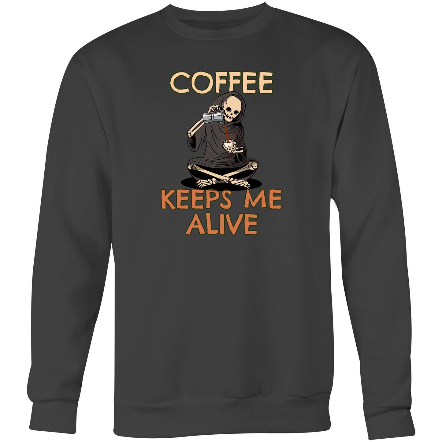 Skeleton, Coffee Keeps Me Alive - Crew Sweatshirt Coal Sweatshirt Coffee