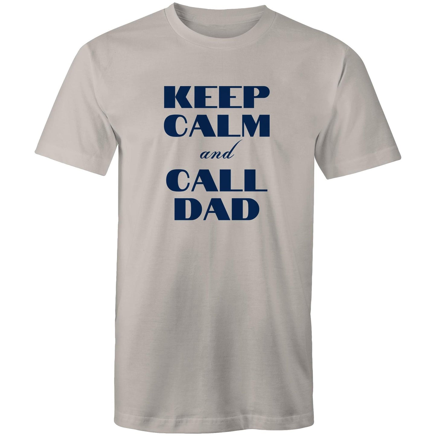 Keep Calm And Call Dad - Mens T-Shirt