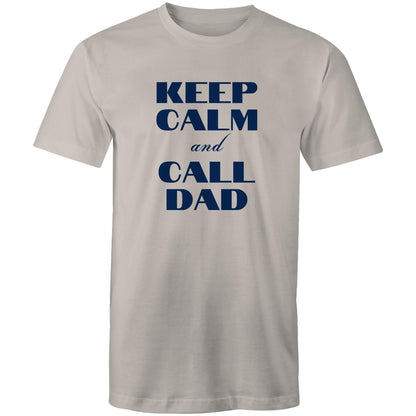 Keep Calm And Call Dad - Mens T-Shirt