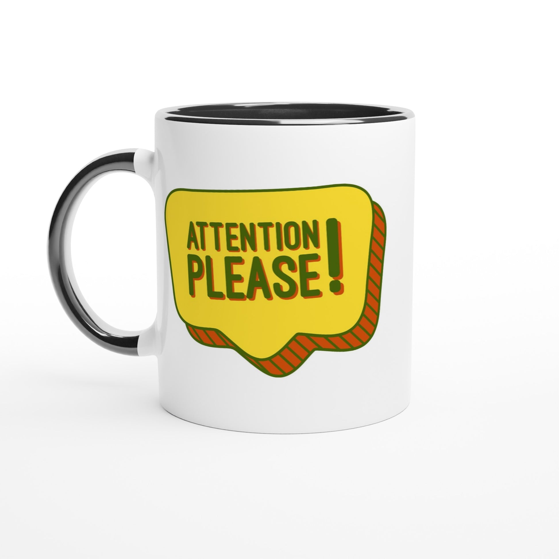 Attention Please! - White 11oz Ceramic Mug with Colour Inside Ceramic Black Colour 11oz Mug Funny Globally Fulfilled