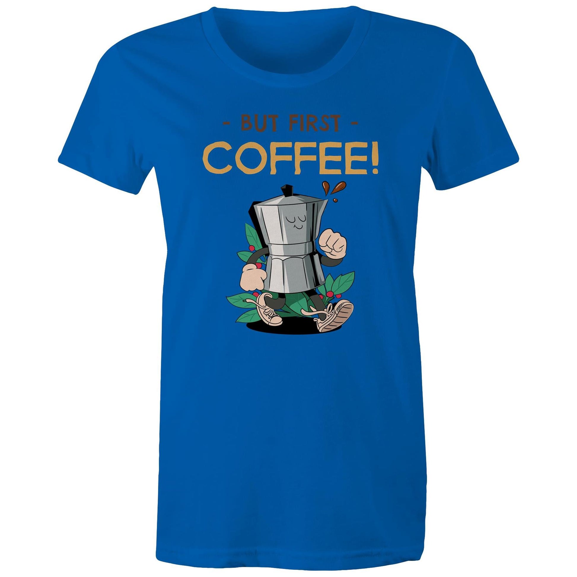 But First Coffee - Womens T-shirt Bright Royal Womens T-shirt Coffee Retro