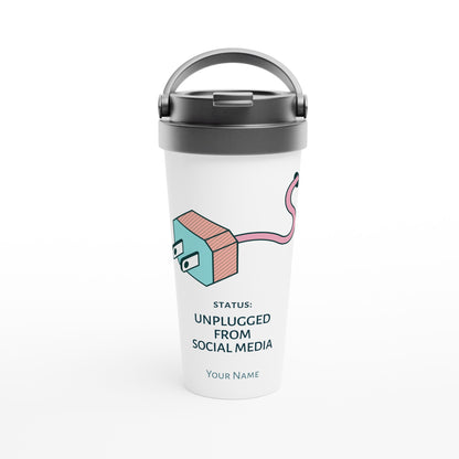 Personalised - Status : Unplugged From Social Media - White 15oz Stainless Steel Travel Mug Default Title Personalised Travel Mug