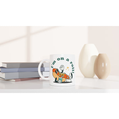 Hot Dog, I'm On A Roll - White 11oz Ceramic Mug White 11oz Mug food Globally Fulfilled Retro