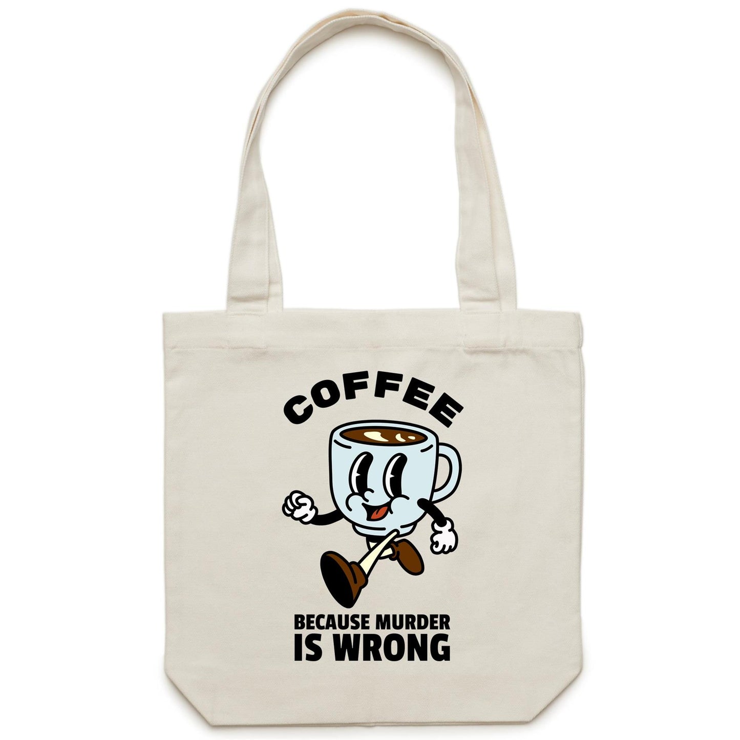 Coffee, Because Murder Is Wrong - Canvas Tote Bag