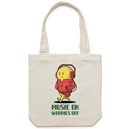 Music On, Worries Off - Canvas Tote Bag