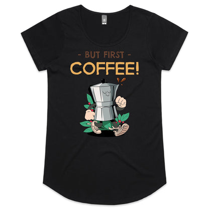 But First Coffee - Womens Scoop Neck T-Shirt Black Womens Scoop Neck T-shirt Coffee Retro