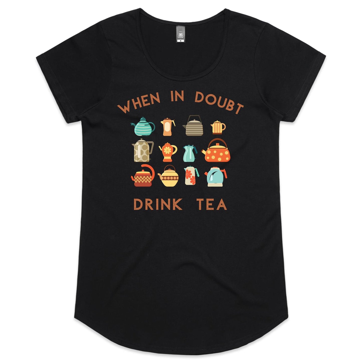 When In Doubt, Drink Tea - Womens Scoop Neck T-Shirt