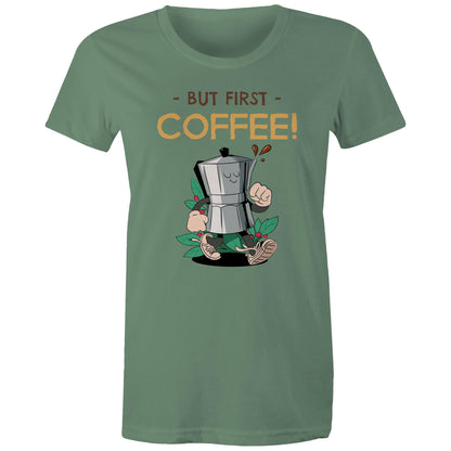 But First Coffee - Womens T-shirt