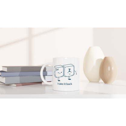 Ctrl Z, I Take It Back - White 11oz Ceramic Mug White 11oz Mug Funny Globally Fulfilled tech