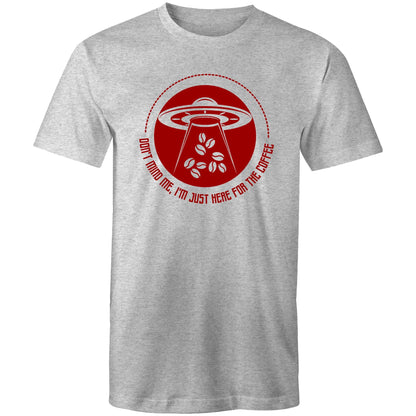 Don't Mind Me, I'm Just Here For The Coffee, Alien UFO - Mens T-Shirt Grey Marle Mens T-shirt Coffee Sci Fi