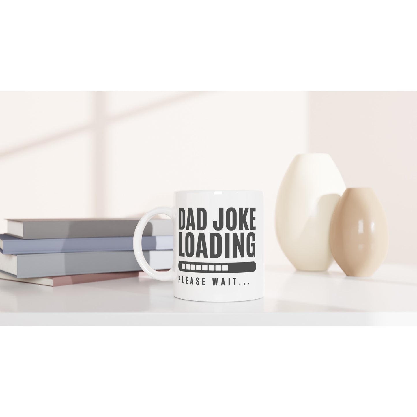 Dad Joke Loading - White 11oz Ceramic Mug White 11oz Mug Dad Globally Fulfilled