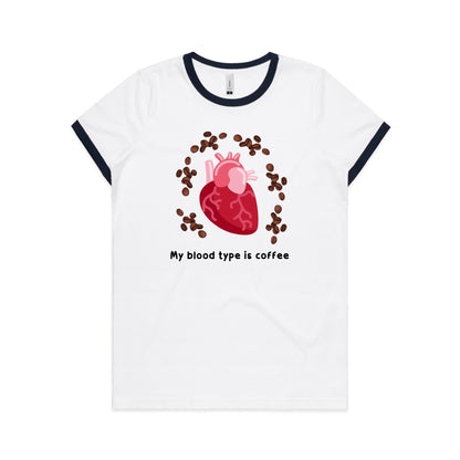 My Blood Type Is Coffee - Women's Ringer Tee