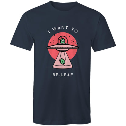 I Want To Be-Leaf, UFO - Mens T-Shirt Navy Mens T-shirt Sci Fi