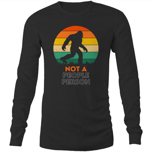Not A People Person, Big Foot, Sasquatch, Yeti - Long Sleeve T-Shirt Black Unisex Long Sleeve T-shirt Funny