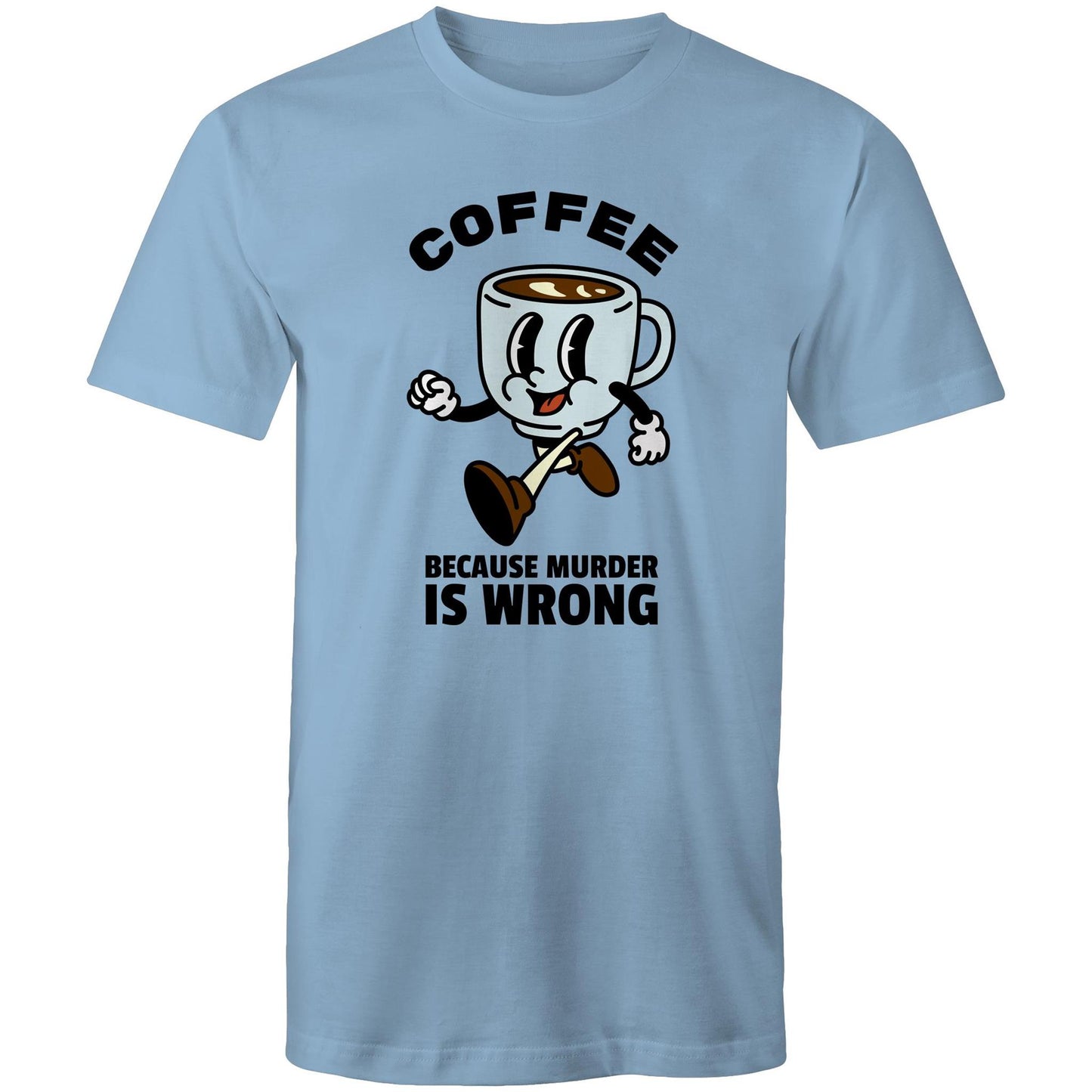 Coffee, Because Murder Is Wrong - Mens T-Shirt Carolina Blue Mens T-shirt Coffee