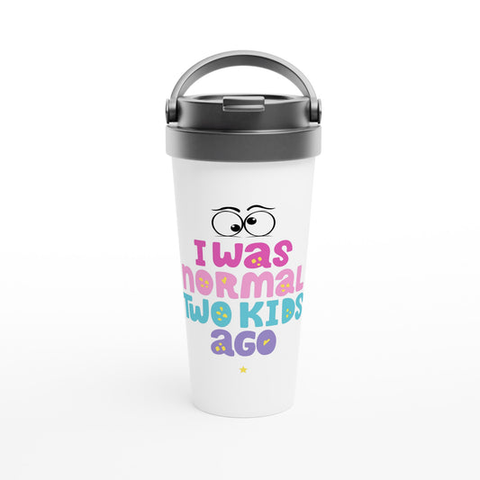 I Was Normal Two Kids Ago, Mother's Day - White 15oz Stainless Steel Travel Mug Default Title Travel Mug Mum
