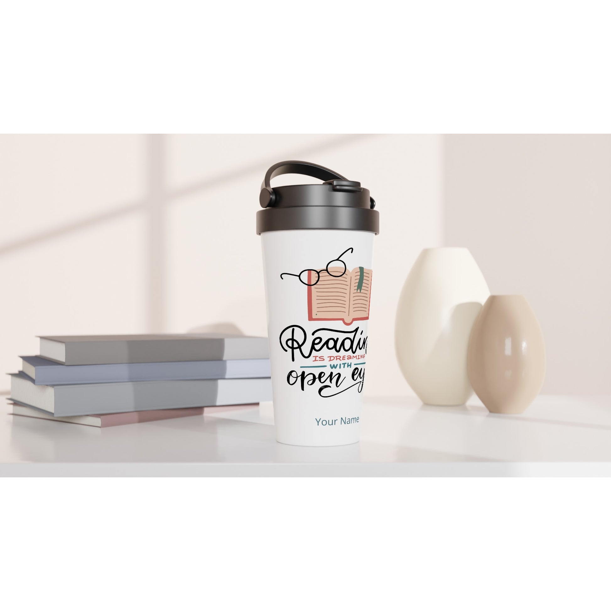 Personalised - Reading Is Dreaming With Open Eyes - White 15oz Stainless Steel Travel Mug Personalised Travel Mug