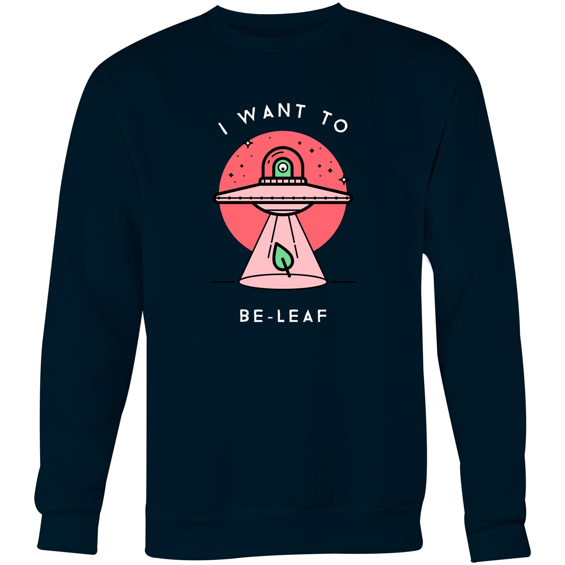 I Want To Be-Leaf, UFO - Crew Sweatshirt Navy Sweatshirt Sci Fi