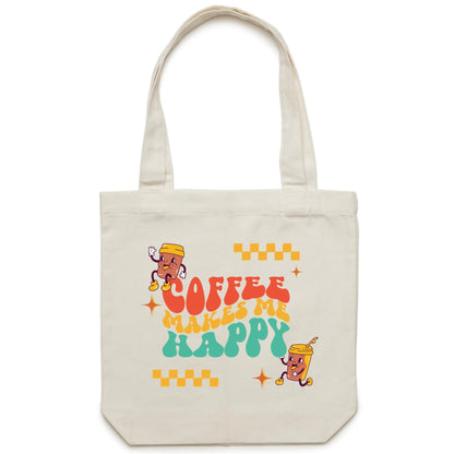 Coffee Makes Me Happy - Canvas Tote Bag