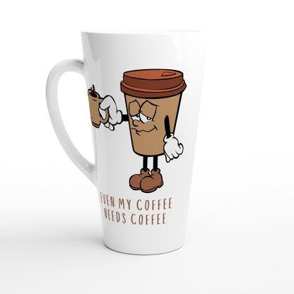 Even My Coffee Needs Coffee - White Latte 17oz Ceramic Mug Default Title Latte Mug Coffee Globally Fulfilled