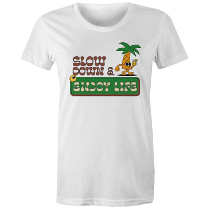 Slow Down And Enjoy Life - Womens T-shirt